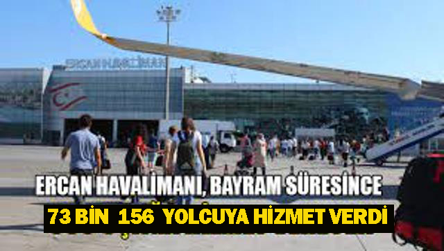 Ercan bayram’da 73 bin 156 yolcuya hizmet verdi