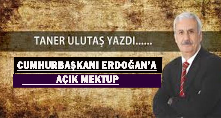 Başkan Erdoğan’a açık mektup