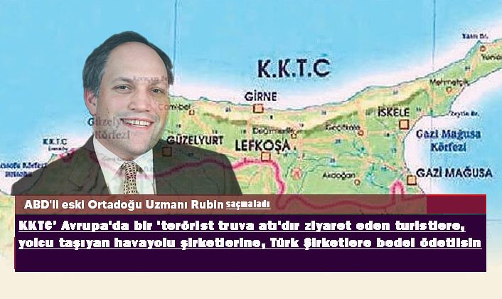 Rubin, ”KKTC’yi ziyaret eden turistler Türk şirketler ve yolcu taşıyan havayolu şirketlerine bedel ödetilmeli