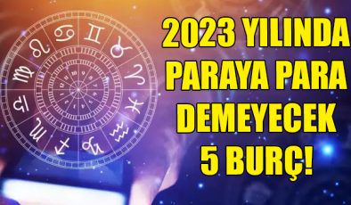 2023 yılında paraya para demeyecek 5 burç! Zenginliğe ulaşıp servet sahibi olabilirler