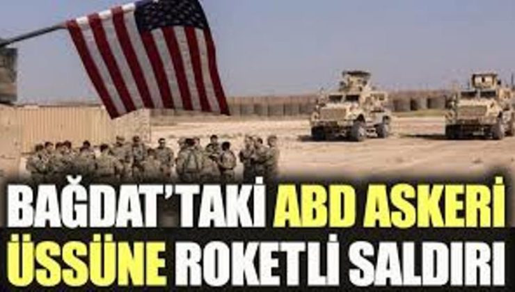 Irak’ta ABD askeri üssüne saldırı