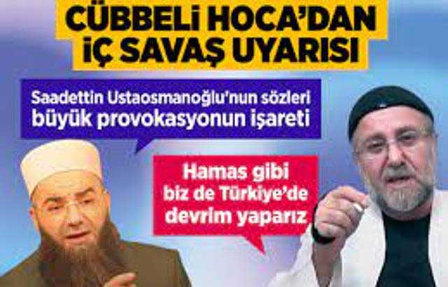 Cübbeli Ahmet Hoca’dan iç savaş uyarısı! ‘Saadettin Ustaosmanoğlu ”ayaklanıp Türk devletini yıkalım”