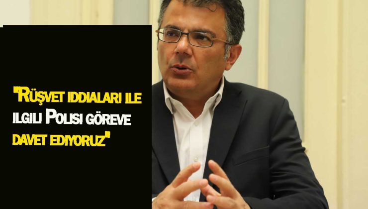 Asım Akansoy ”Rüşvet iddiaları ile ilgili Polisi göreve davet ediyoruz”