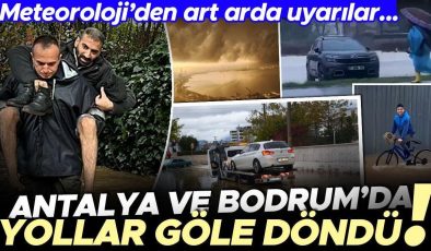 Meteoroloji’den art arda uyarılar! Antalya ve Bodrum’da yollar göle döndü