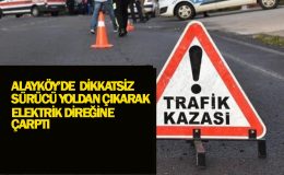 Alayköy’de meydana gelen kazada sürücü Nacid Yavuz elektrik direğine çarptı