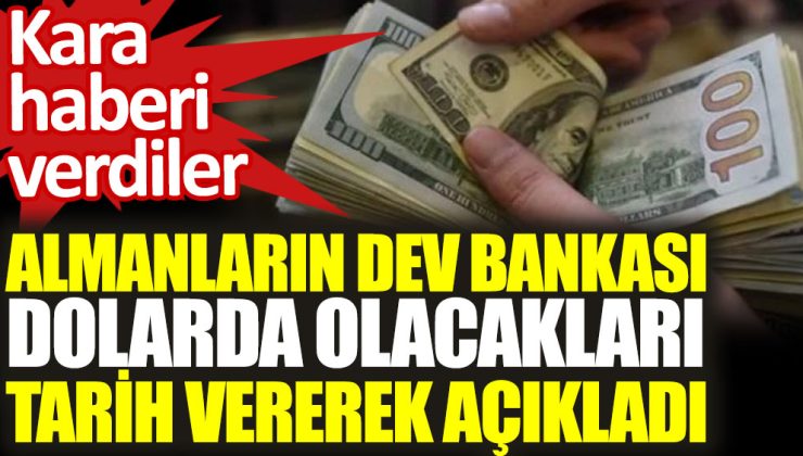 Almanya’nın Dev Bankası Türkiye’ye İlişkin Dolar Tahminini Güncelledi ve yıl sonu doların nereye yükseleceğini açıkladı