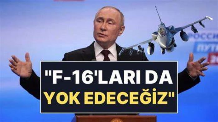 Putin’den Batı’ya F-16 gözdağı