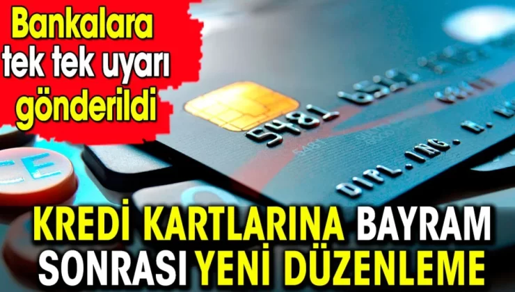 Kredi kartlarına bayram sonrası yeni düzenleme