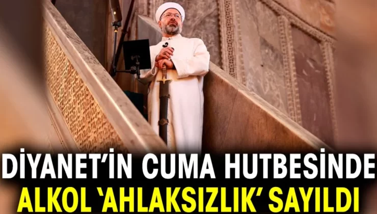 Diyanet’in Cuma hutbesinde alkol ‘ahlaksızlık’ sayıldı