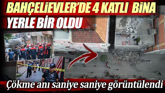 Son dakika… Bahçelievler’de 4 katlı bina çöktü