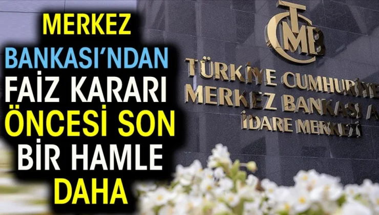 Merkez Bankası’ndan faiz kararı öncesi bir hamle daha