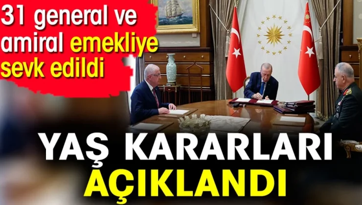 Yüksek Askeri Şura (YAŞ) kararları açıklandı. 31 general ve amiral emekliye sevk edildi