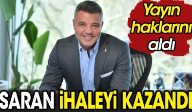 Sadettin Saran ihaleyi kazandı. Yayın haklarını aldı