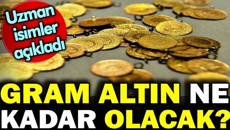 Gram altın ne kadar olacak? Uzman isimler açıkladı