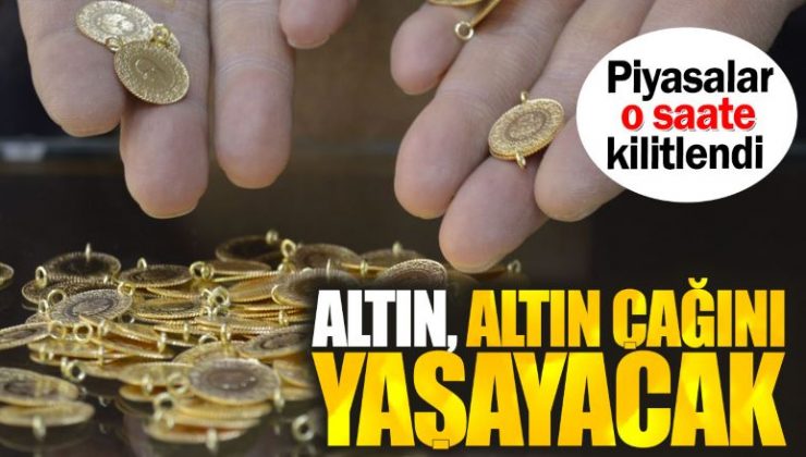 Altın, altın çağını yaşayacak. Piyasalar o saate kilitlendi