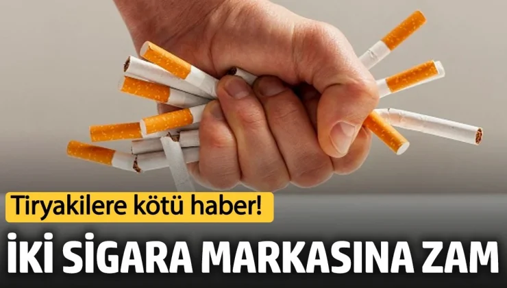 Tiryakilere kötü haber! Sigara zamma doymuyor, İki sigara markasına daha zam