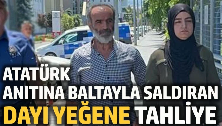 Atatürk anıtına baltayla saldıran dayı yeğene tahliye