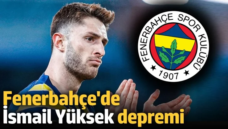 Fenerbahçe’de kriz’.. İsmail Yüksek depremi yönetime soğuk duş yaptırdı