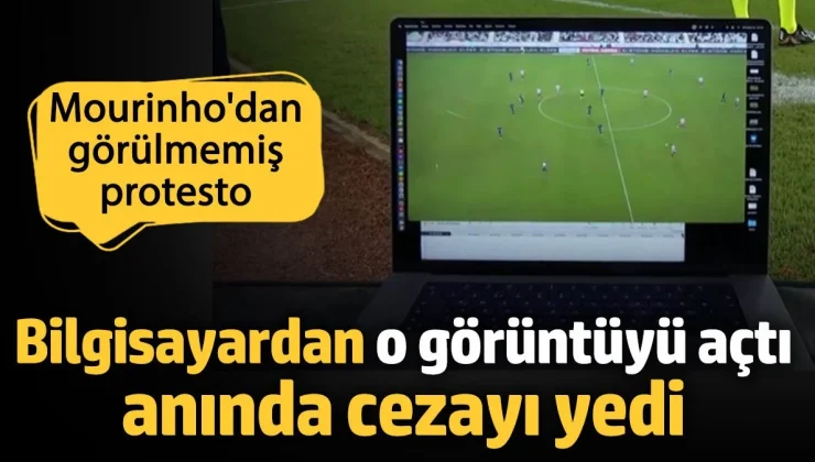 Mourinho bilgisayardan o görüntüyü açtı. Anında cezayı yedi