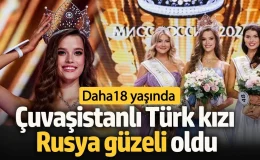 Henüz 18 yaşında… Çuvaşistanlı Türk kızı Rusya güzeli oldu