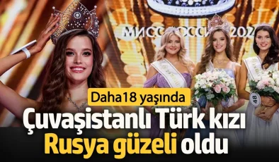 Henüz 18 yaşında… Çuvaşistanlı Türk kızı Rusya güzeli oldu