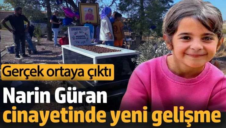 Narin Güran cinayetinde yeni gelişme. Gerçek ortaya çıktı