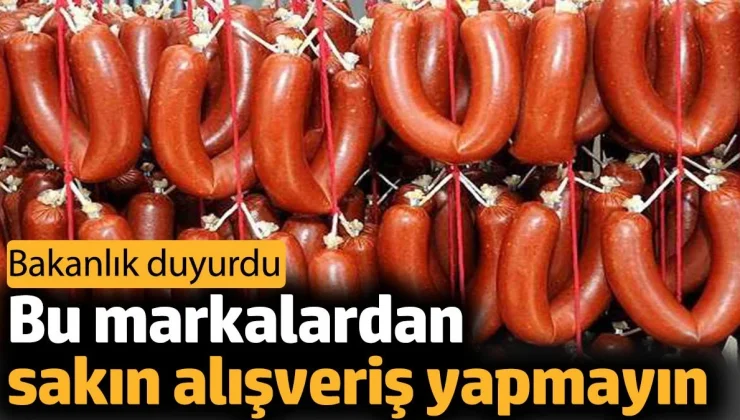 Bakanlık duyurdu, ”bazı markaların sucuklarında at ve eşek eti tespit edildi, bu markalardan sakın ürün almayın alışveriş yapmayın”