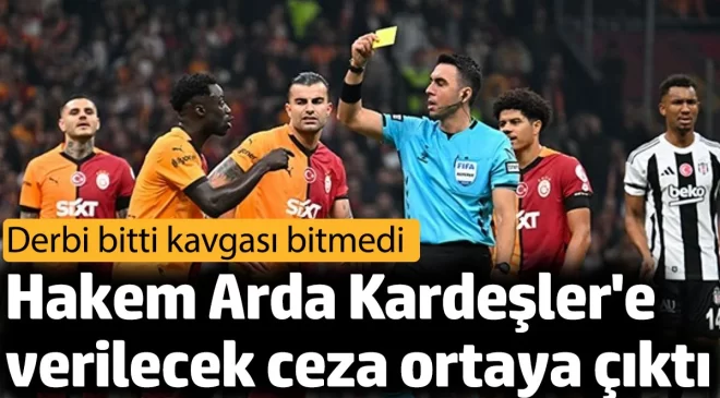 Arda Kardeşler’e verilecek ceza ortaya çıktı