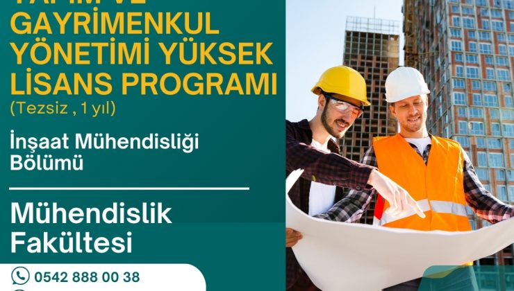 DAÜ MÜHENDİSLİK FAKÜLTESİ’NDEN “YAPIM VE GAYRİMENKUL YÖNETİMİ” ALANINDA YENİ YÜKSEK LİSANS PROGRAMI