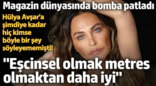 Hülya Avşar’ı fena bombaladılar ” Eşcinsel olmak, metres olmaktan daha iyi”