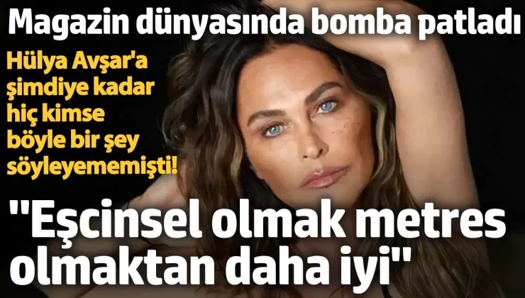 Hülya Avşar’ı fena bombaladılar ” Eşcinsel olmak, metres olmaktan daha iyi”