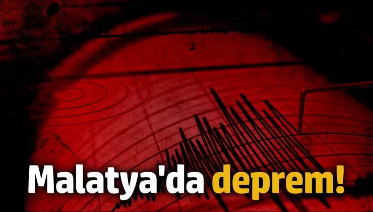 AFAD duyurdu! Malatya’da korkutan deprem