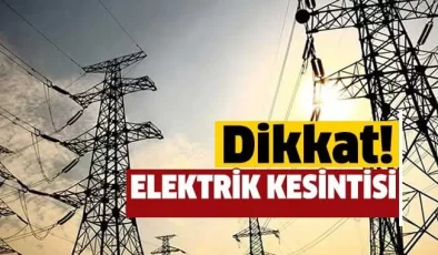 Dikkat !.. Elektrik kesintisi