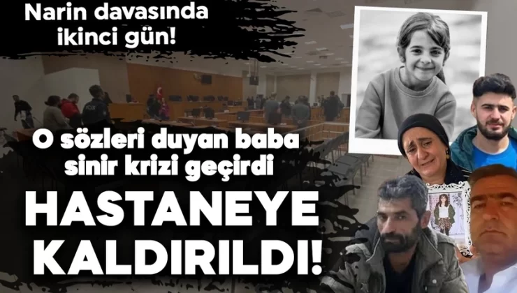 Narin Güran cinayetinde ikinci gün! O sözleri duyan baba sinir krizi geçirdi: Hastaneye kaldırıldı