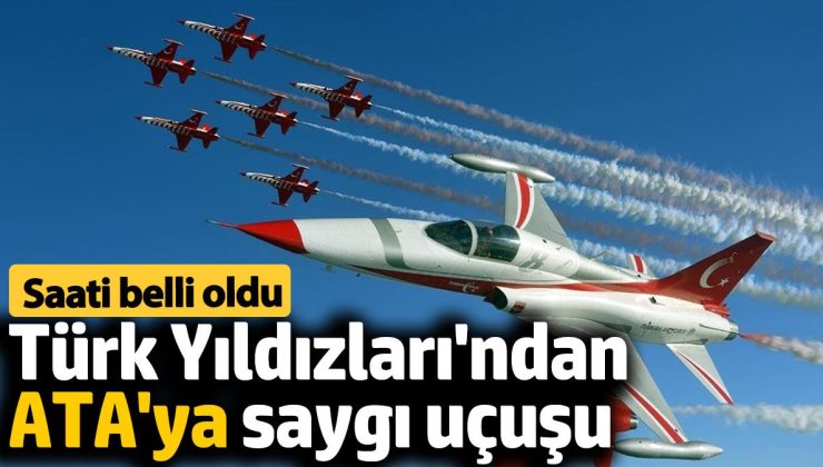 Türk Yıldızları’ndan ATA’ya saygı uçuşu